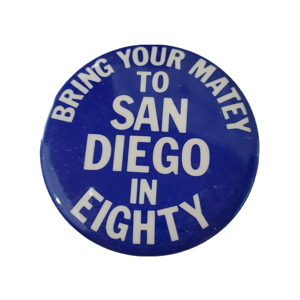 Bring Your Matey To San Diego In 1980 Pin Back Button Blue Metal Gay Interest